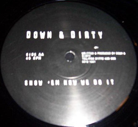 Down & Dirty : Love Groove / Show 'em How We Do It (12")
