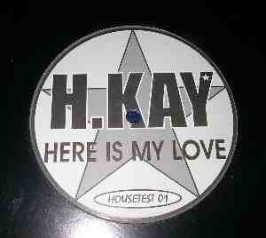 H. Kay : Here Is My Love (12", S/Sided, Opa)