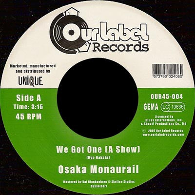 Osaka Monaurail : We Got One (A Show) (7")