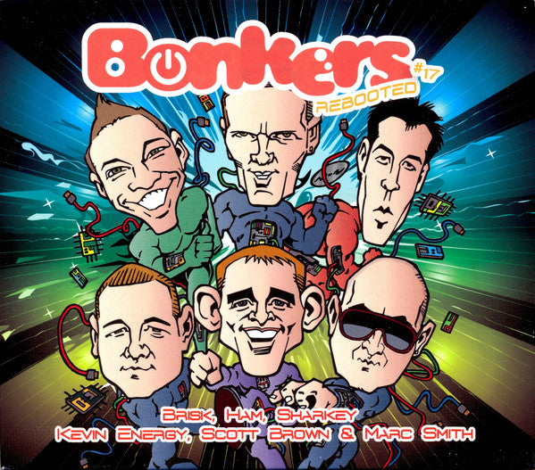 Brisk & Ham, Sharkey, Kevin Energy, Marc Smith vs. Scott Brown : Bonkers #17: Rebooted (3xCD, Comp, Mixed)