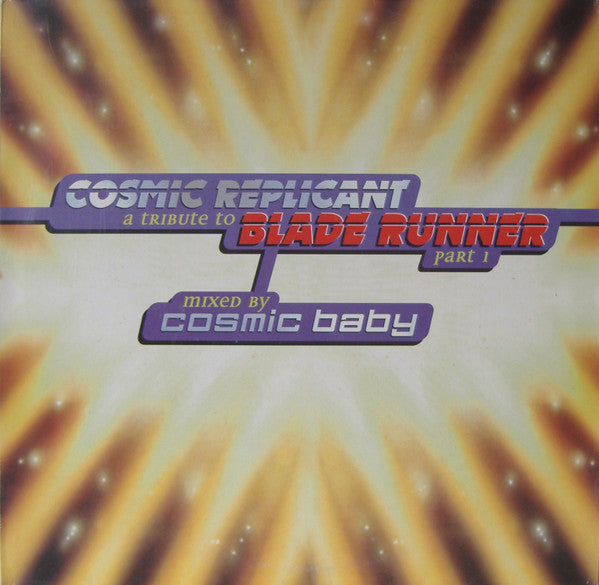 Cosmic Baby : A Tribute To Blade Runner Part 1 (12")