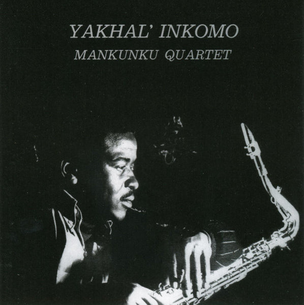 Mankunku Quartet : Yakhal' Inkomo (CD, Album, RE)