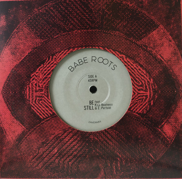 Babe Roots : Be Still  (7", Ltd)