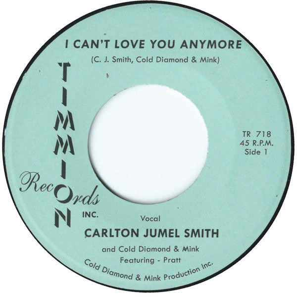 C.J. Smith And Cold Diamond & Mink Featuring Pratt (2) : I Can't Love You Anymore (7", Single)