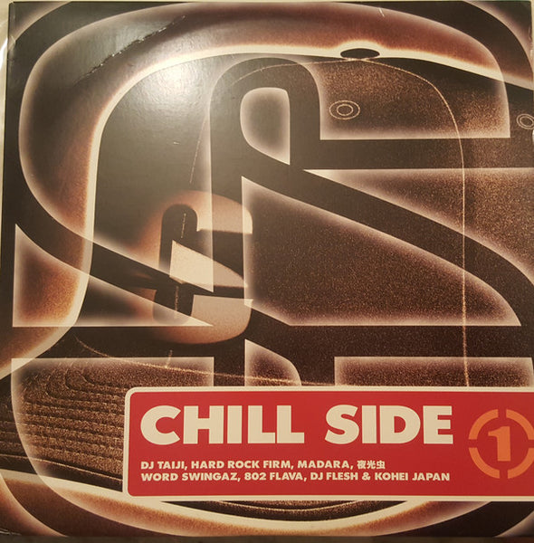DJ Taiji, Hard Rock Firm, Madara, 夜光虫 (2), Word Swingaz, 802 Flava, DJ Flesh & Kohei Japan : Chill Side 1 (2xLP, RE)