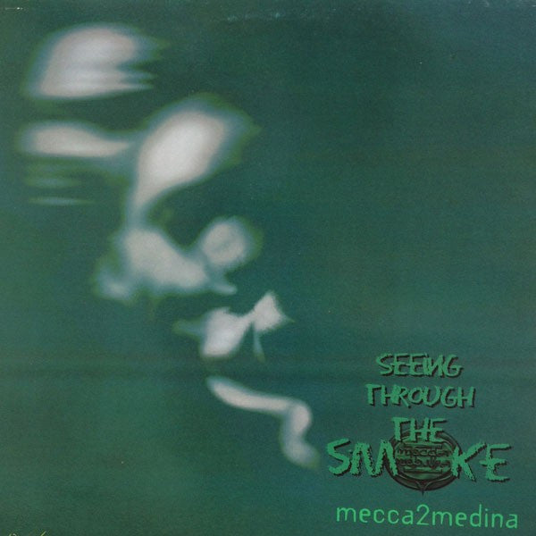 Mecca 2 Medina : Seeing Through The Smoke (12")