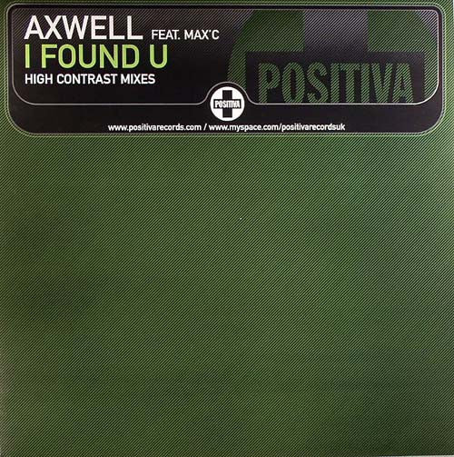 Axwell Feat. Max'C : I Found U (High Contrast Mixes) (12")