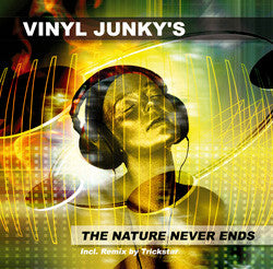 Vinyl Junky's : The Nature Never Ends (12")