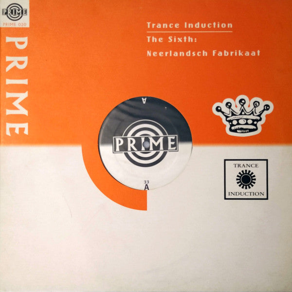 Trance Induction : The Sixth: Neerlandsch Fabrikaat (12")