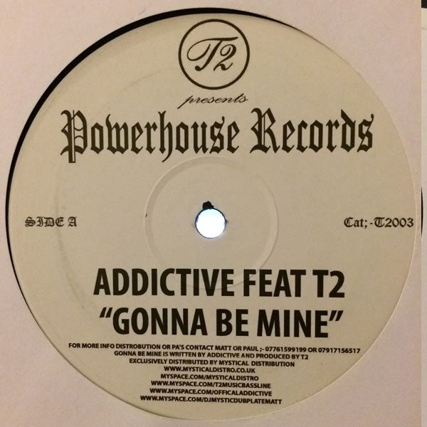 Addictive (2) Feat T2 (5) : Gonna Be Mine (12", S/Sided)