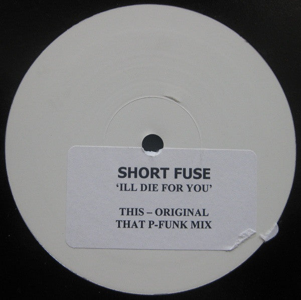 Shortfuse : I'll Die For You (12", W/Lbl)