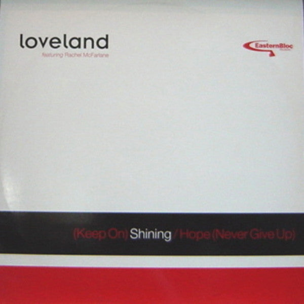 Loveland Featuring Rachel McFarlane : (Keep On) Shining / Hope (Never Give Up) (12")