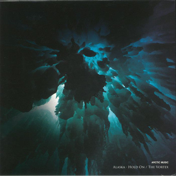 Alaska (2) : Hold On / The Vortex (12")