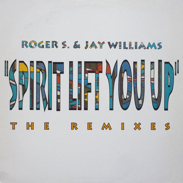 Roger Sanchez & Jay Williams : Spirit Lift You Up (The Remixes) (12")