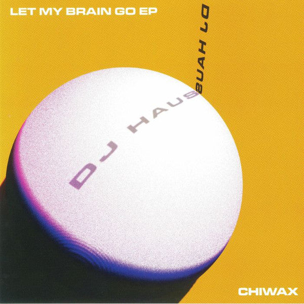 DJ Haus : Let My Brain Go EP (12", EP)