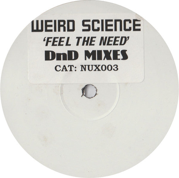 Weird Science : Feel The Need (D'n'D Mixes) (12", W/Lbl, Sti)