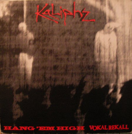 Kaliphz : Hang 'Em High / Vokal Rekall (12", Single)