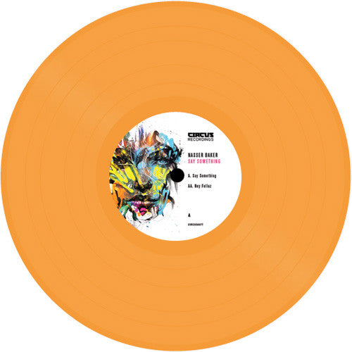 Nasser Baker : Say Something / Hey Fellaz (12", Ora)