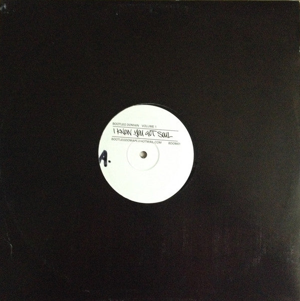 Unknown Artist : Volume 1 - I Know You Got Soul (12", S/Sided, Unofficial)