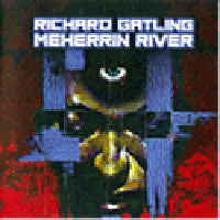 Richard Gatling : Meherrin River (12")
