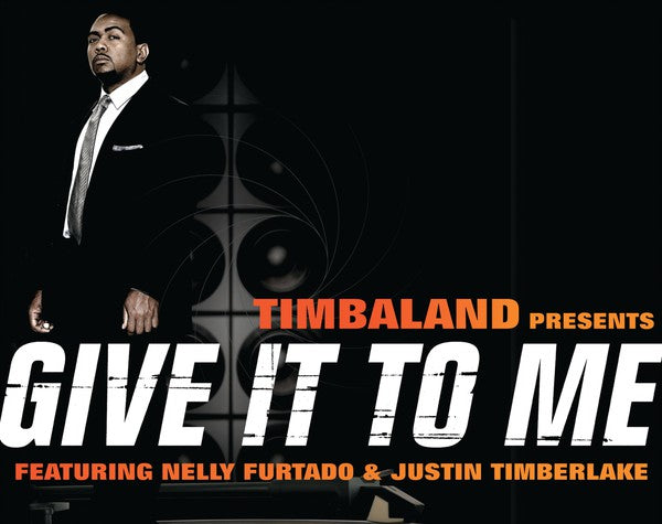 Timbaland Featuring Nelly Furtado & Justin Timberlake : Give It To Me (12")