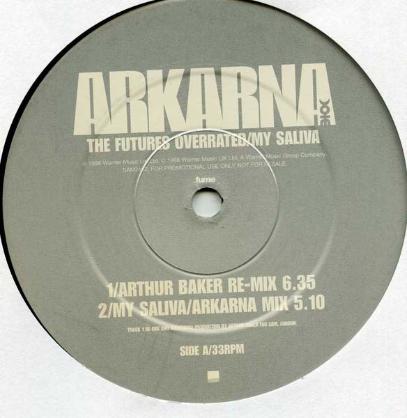 Arkarna : The Futures Overrated / My Saliva (2x12", Promo)