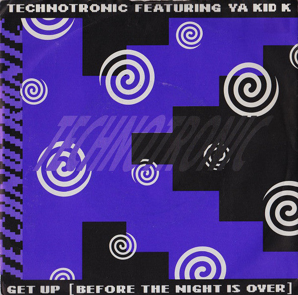 Technotronic Featuring Ya Kid K : Get Up (Before The Night Is Over) (7")