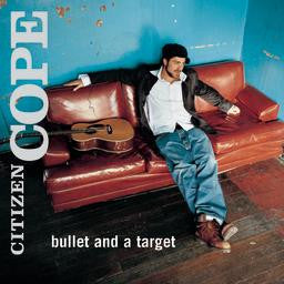 Citizen Cope : Bullet And A Target (10")