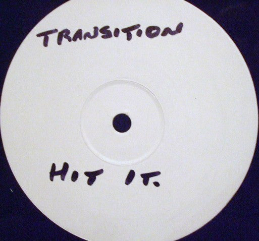 Transition (2) : Hit It (12", W/Lbl)