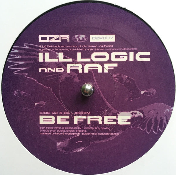Ill Logic & Raf* : Be Free / Smash Daddy (12")