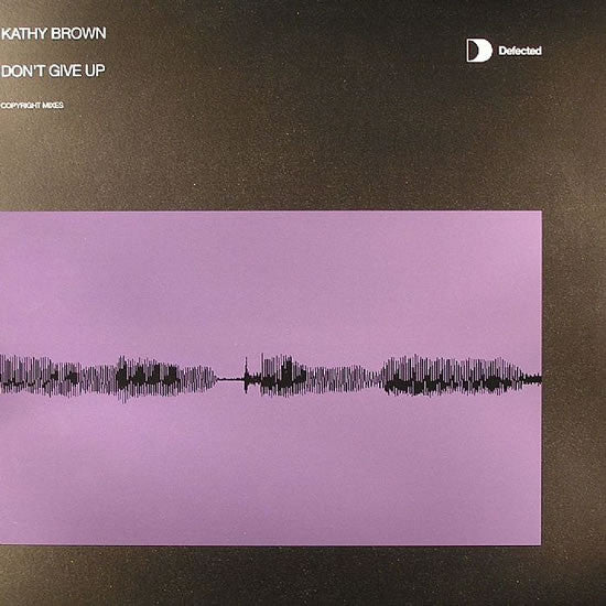 Kathy Brown : Don't Give Up (Copyright Mixes) (12")