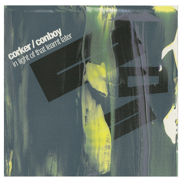 Corker / Conboy : In Light Of That Learnt Later (CD, Album)