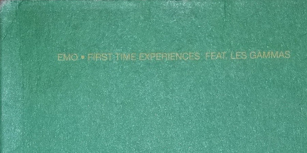 EMO & Les Gammas : First Time Experiences (12")