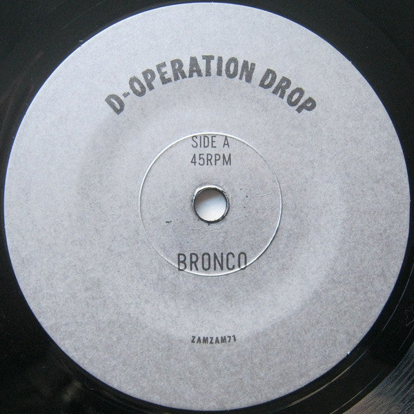 D-Operation Drop : Bronco (7")