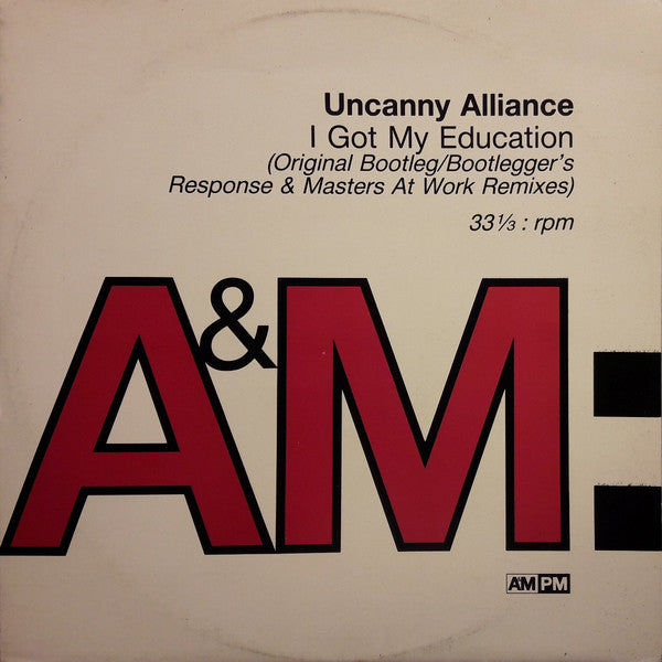 Uncanny Alliance : I Got My Education (12")