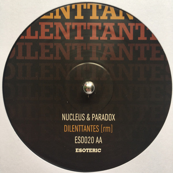 Nucleus & Paradox : Love Her [rm*] / Dilenttantes [rm] (12", RM)