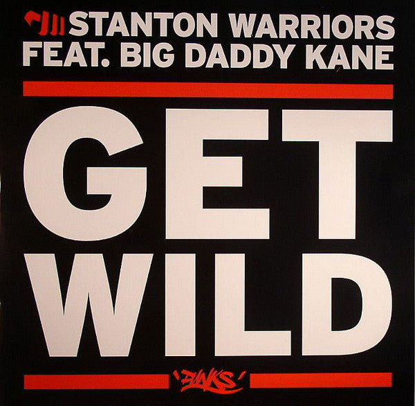 Stanton Warriors Feat. Big Daddy Kane : Get Wild (12")