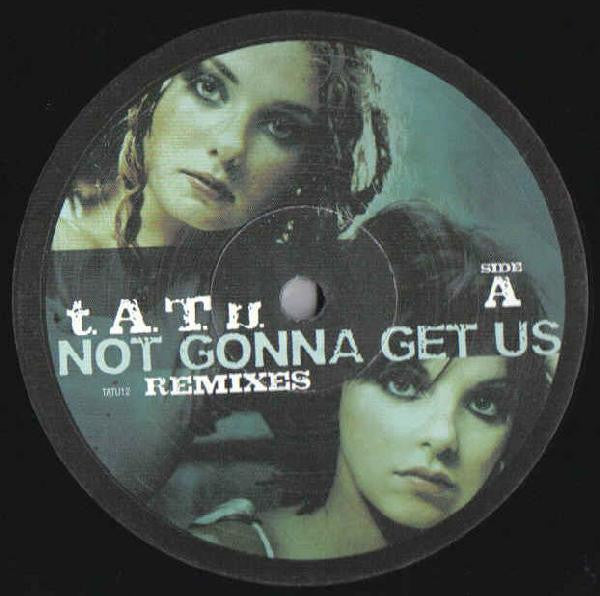 t.A.T.u. : Not Gonna Get Us Remixes (12", Promo)