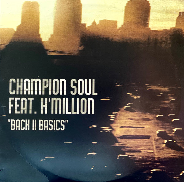 Champion Soul Feat. K'Million : Back II Basics (12")