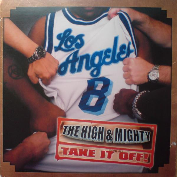 The High & Mighty : Take It Off (12")