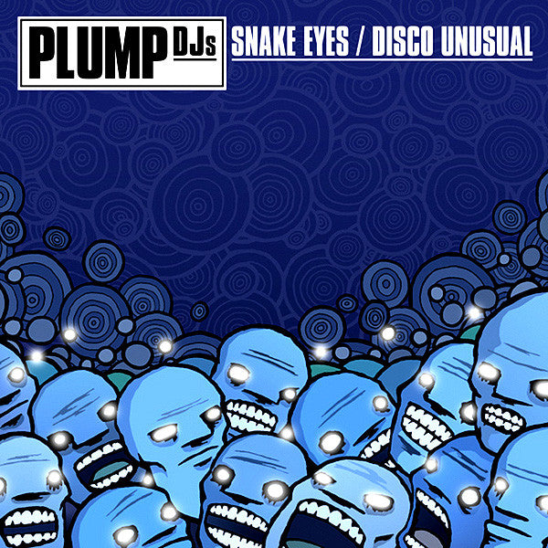 Plump DJs : Snake Eyes / Disco Unusual (12", Single)