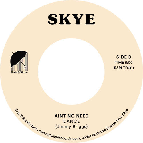 Skye (7) : Ain’t No Need / Ain’t No Need (Dance) (7", RE)