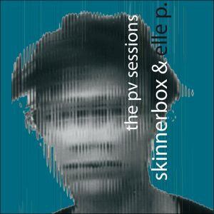 Skinnerbox (2) & Elle P. : The PV Sessions (12")