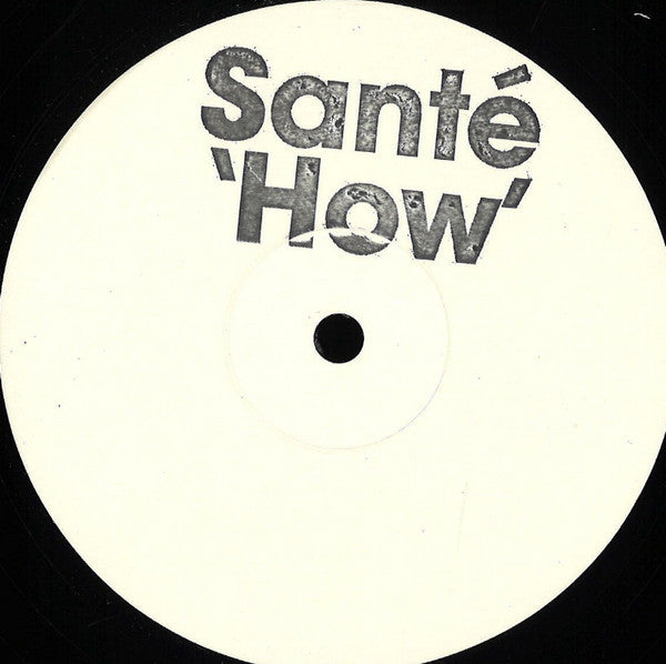 Santé : How (12", S/Sided)