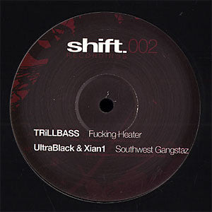 Trillbass / Ultrablack & Xian1 : Fucking Heater / Southwest Gangstaz (12")