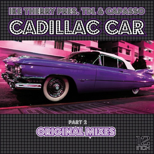 Ike Therry Pres. TDL & Stefano Capasso : Cadillac Car (Part 2) (12")