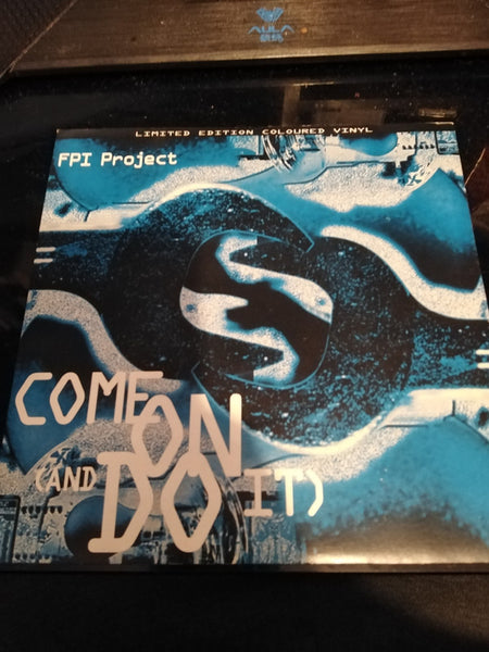 FPI Project : Come On (And Do It) (7", Ltd, Blu)