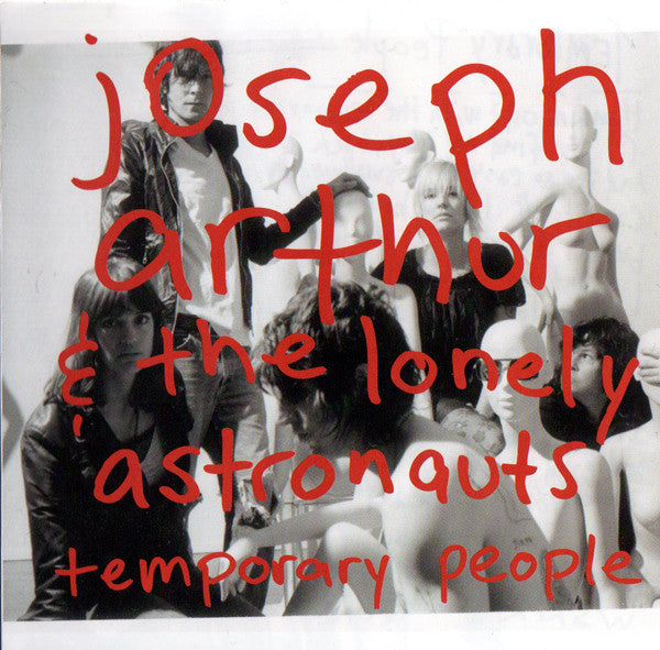 Joseph Arthur & The Lonely Astronauts : Temporary People (CD, Album)