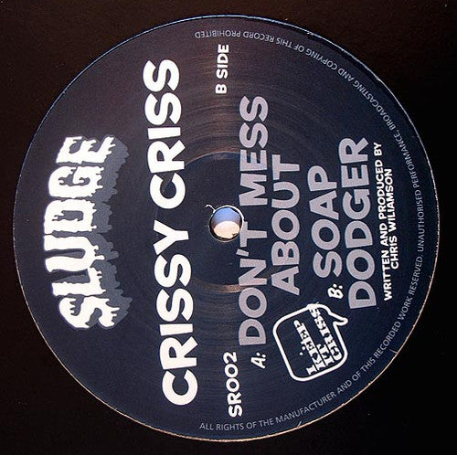 Crissy Criss : Don't Mess About / Soap Dodger (12")