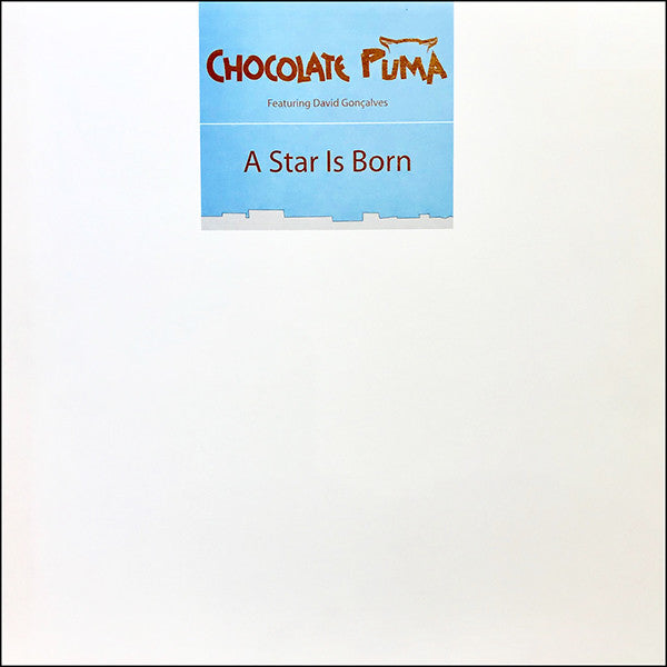 Chocolate Puma : A Star Is Born (12")